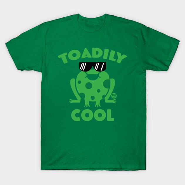 TOADILY COOL T-Shirt by toddgoldmanart